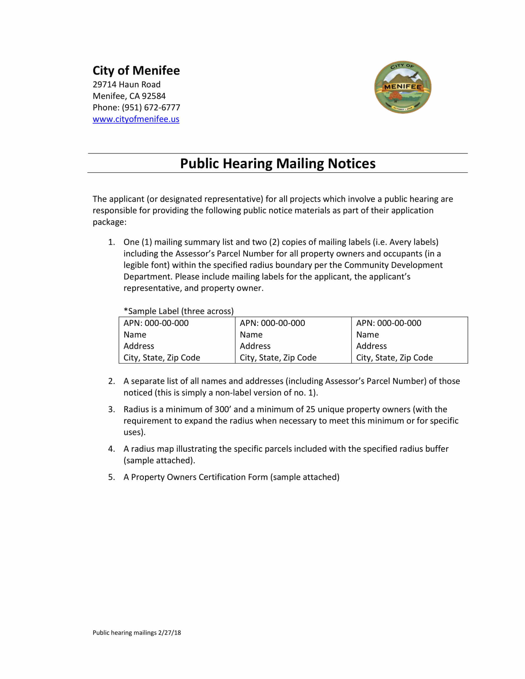 Menifee Public Hearing Mailing Notices. Mailing List Summary Mailing Labels for all property owners and occupants. Radius is a minimum of 300' and a minimum of 25 unique property owners.